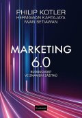 Kotler Philip: Marketing 6.0 - Budoucnost ve znamení zážitků