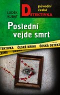 Kubát Luděk: Poslední vejde smrt