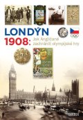 Škoda Zdeněk: Londýn 1908 - Jak Angličané zachránili olympijské hry