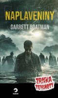 Boatman Garrett: Naplaveniny - Zrnka temnoty 19