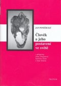 Poněšický Jan: Člověk a jeho postavení ve světě - Filozofické otázky, psychologické odpově