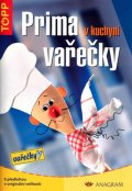 kolektiv autorů: Prima vařečky v kuchyni - TOPP