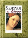 Exleyová Helen: Shakespeare o lásce