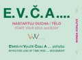 Vorlová Wanda: E.V.Č.A.... Nastartuj ducha i tělo