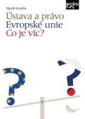 Koudelka Zdeněk: Ústava a právo Evropské unie - Co je víc?