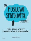 Perry Martin: Jak posilovat sebedůvěru