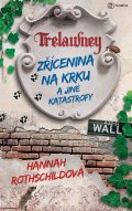 Rothschildová Hannah: Zřícenina na krku a jiné katastrofy