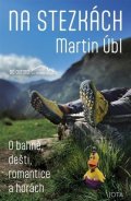 : Na stezkách - O bahně, dešti, romantice a horách