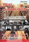 Motl Stanislav: Mraky nad Barrandovem - Sláva i zatracení českých filmových hvězd v době pr