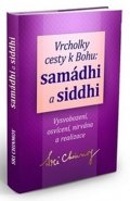 Chinmoy Sri: Vrcholky cesty k Bohu Samádhi a Siddhi