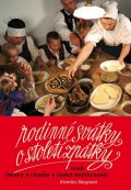 Skopová Kamila: Rodinné svátky o století zpátky aneb Oslavy a rituály v české domácnosti