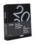 Sedláček Tomáš: 2036 Tomáš Sedláček a hosté: Jak budeme žít za 20 let?