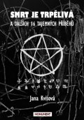 Kvisová Jana: Smrt je trpělivá