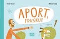 Stará Ester: Aport, Fousku!