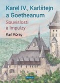 König Karl: Karel IV., Karlštejn a Goetheanum - Souvislosti a impulzy