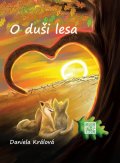 Králová Daniela: O duši lesa - Příběhy z liščích strání