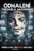 Bail David: Odhalení Michaela Jacksona - Příběh, který jste nikdy neslyšeli