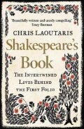 Laoutaris Chris: Shakespeare´s Book: The Intertwined Lives Behind the First Folio