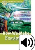 Raynham Alex: Oxford Read and Discover Level 3 How We Make Products with Mp3 Pack