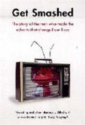 neuveden: Get Smashed : The Story of the Men Who Made the Adverts That Changed Our Li