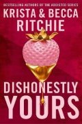 Ritchie Krista: Dishonestly Yours: The hotly-anticipated new romance from TikTok sensations