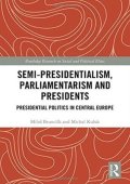 Kubát Michal: Semi-presidentialism, Parliamentarism and Presidents : Presidential Politic