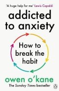 O'Kane Owen: Addicted to Anxiety