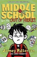 Patterson James: Middle School - Get Me Out of Here!