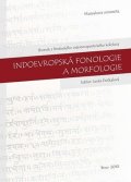Dočkalová Lenka: Indoevropská fonologie a morfologie: Sborník z Brněnského indoevropeistické