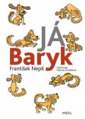 Nepil František: Já Baryk