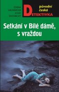 Škvorecký Josef: Setkání v Bílé dámě, s vraždou