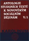 Čechura Jaroslav: Antologie studijních textů k novověkým sociálním dějinám V./1