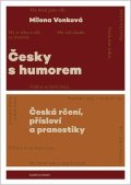 Vonková Milena: Česky s humorem - Česká rčení, přísloví a pranostiky
