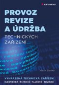 Šturma Martin: Provoz, revize a údržba technických zařízení - Elektrická, plynová, tlaková