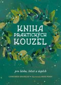 Greenleaf Cerridwen: Kniha praktických kouzel pro lásku, štěstí a úspěch