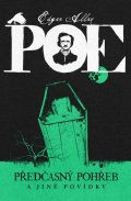 Poe Edgar Allan: Předčasný pohřeb a jiné povídky