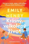 Henryová Emily: Krásný, velkolepý život