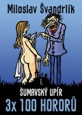 : Šumavský upír 3 x 100 hororů - kniha I.