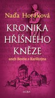 Horáková Naďa: Kronika hříšného kněze aneb bestie z Karlštejna