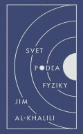 Al-Khalili Jim: Svet podľa fyziky (slovensky)