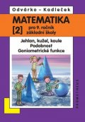 Odvárko Oldřich: Matematika pro 9. roč. ZŠ - 2.díl (Jehlan, kužel, koule; Podobnost; Goniome