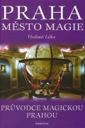 Liška Vladimír: Praha město magie