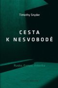 Snyder Timothy: Cesta k nesvobodě - Rusko, Evropa, Amerika