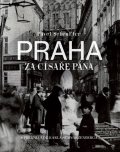 Scheufler Pavel: Praha za císaře pána