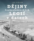 Fidler Jiří: Dějiny československých legií v datech