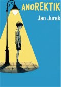 Jurek Jan: Anorektik