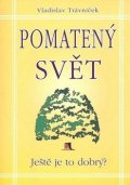 Trávniček Vladislav: Pomatený svět