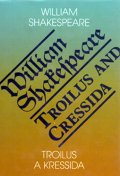 Shakespeare William: Troilus a Kressida / Toilus and Cressida