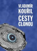 Kouřil Vladimír: Cesty clonou