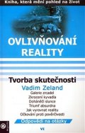 Zeland Vadim: Ovlivňování reality 6 - Tvorba skutečnosti